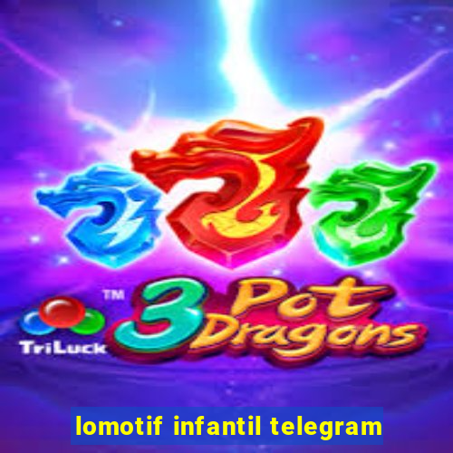 lomotif infantil telegram